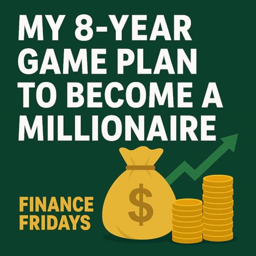 Millionaire by 40: My 8-Year Investment Strategy as a Full-Time Pharmacist - Finance Fridays! 💰 Podcast Por arte de portada
