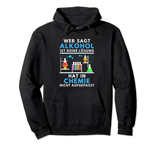 Lustige Chemiker Designs - Chimicien Alcool chimique, enseignant, laboratoire chimique. Sweat à Capuche
