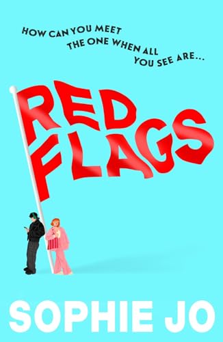 Red Flags (a witty, enemies to lovers, dare trope romcom sure to steal your heart!)