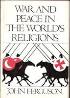 War and Peace in the World's Religions 0195200748 Book Cover