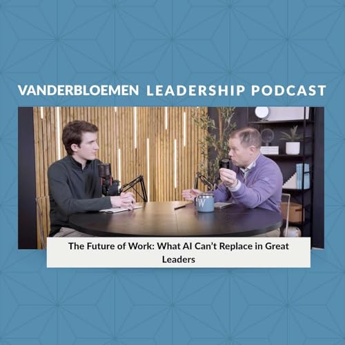 The Future of Work: What AI Can&rsquo;t Replace in Great Leaders | Jared Deverna