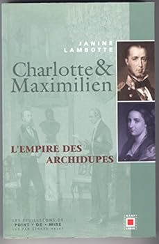 Paperback Charlotte et Maximilien: L'empire des archidupes (Les feuilletons de Point de mire) (French Edition) [French] Book