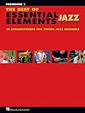 The Best of Essential Elements for Jazz Ensemble: 15 Selections from the Essential Elements for Jazz Ensemble Series - TROMBONE 1