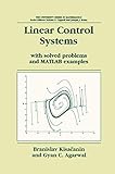 Linear Control Systems: With solved problems and MATLAB examples (University Series in Mathematics)