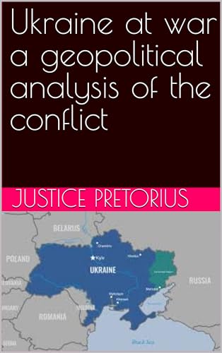 Ukraine at war a geopolitical analysis of the conflict