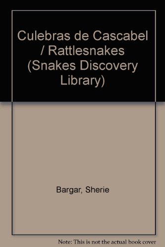 Culebras de Cascabel = Rattlesnakes [Spanish] 0865933308 Book Cover