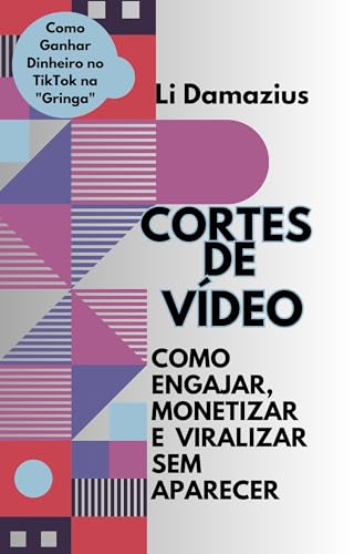 CORTES DE VÍDEO: COMO ENGAJAR, MONETIZAR E VIRALIZAR SEM APARECER...