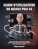  GUIDE D\'UTILISATION DE MOHO PRO 14: Du premier croquis au rendu final : un guide professionnel pratique pour l\'animation 2D haute performance dans ce logiciel