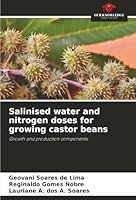 Salinised water and nitrogen doses for growing castor beans: Growth and production components 6203920657 Book Cover
