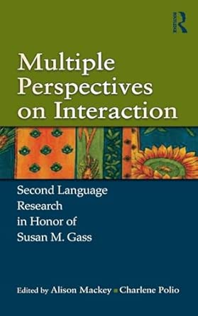 Multiple Perspectives on Interaction: Second Language Research in Honor of Susan M. Gass-Wow! eBook