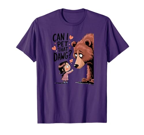 Cute Design Can I Pet That Dawg T-Shirt