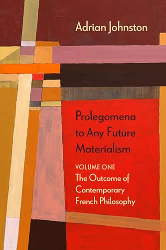 Prolegomena to Any Future Materialism: The Outcome of Contemporary French Philosophy (Volume 1) (Diaeresis)