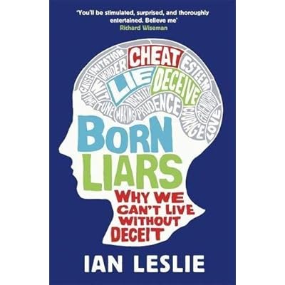 [ Born Liars Why We Can't Live Without Deceit ] [ BORN LIARS WHY WE CAN'T LIVE WITHOUT DECEIT ] BY Leslie, Ian ( AUTHOR ) Jun-07-2012 Paperback