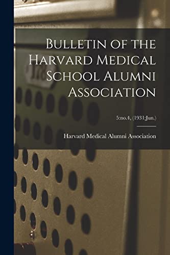 Bulletin of the Harvard Medical School Alumni Association; 5: no.4, (1931: Jun.)
