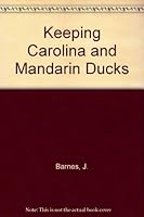 Keeping Carolina and Mandarin Ducks 1852592680 Book Cover