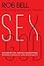 Sex God: Exploring the Endless Connections Between Sexuality and Spirituality