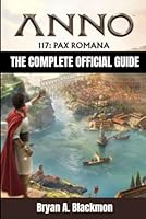 ANNO 117: PAX ROMANA: THE COMPLETE OFFICIAL GUIDE B0G1MF3XSL Book Cover