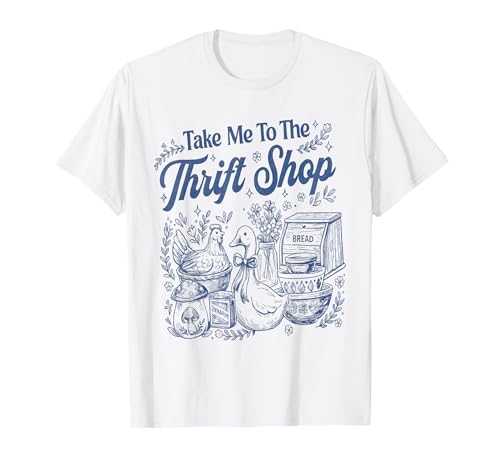 Funny Take Me to The Thrift Shop Vintage for Men, Women T-Shirt
