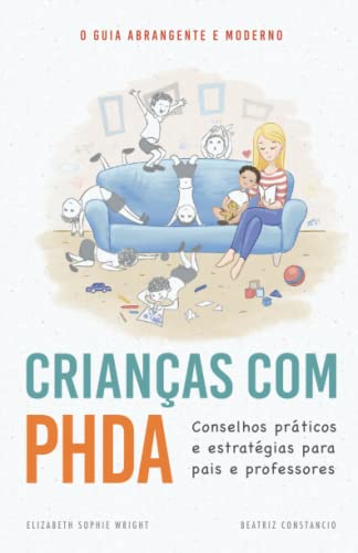 Crianças com PHDA: Conselhos práticos e estratégias para pais e