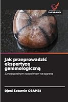 Jak przeprowadzic ekspertyze gemmologiczna 6209259588 Book Cover