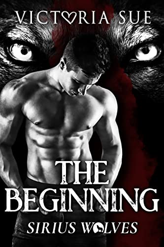 The Beginning (Sirius Wolves Book 6) (English