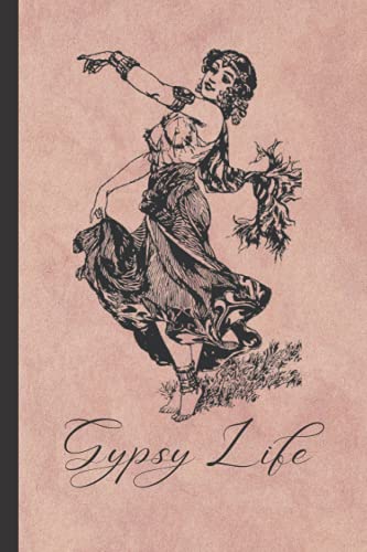 Gypsy Life: The perfect notebook or writing journal for the hippie boho style woman. Dancing, free spirit Gypsy on the front cover of this beautiful ... this personal diary. A unique practical gift.