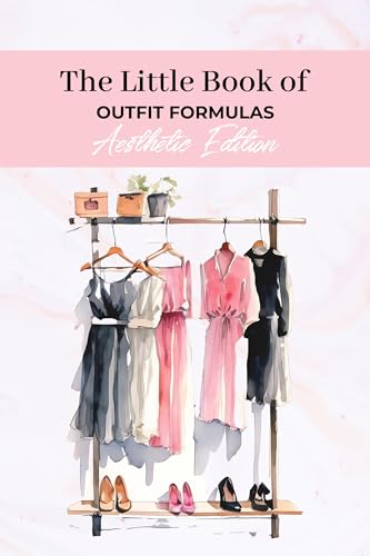 The Little Book of Outfit Formulas: Aesthetic Edition: How to Be ...