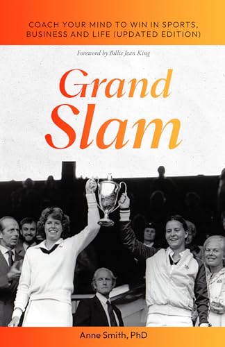 Grand Slam: Coach Your Mind to Win in Sports, Business and Life (Updated Edition)