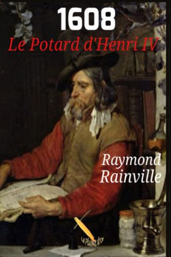 1608 Le potard d'Henri IV (French Edition)