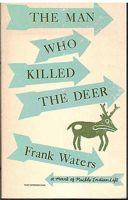 Frank Waters. The Man Who Killed the Deer. 1970... B084KS8VTT Book Cover
