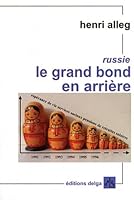 Le Grand Bond en arrière. Reportage dans une Russie de ruines et d'espérance 2915854319 Book Cover
