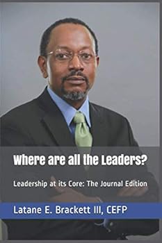 Paperback Where are all the Leaders?: Leadership at its Core: The Journal Edition Book