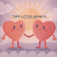 Two Little Hearts by Tracy Tanicala: Soft words, warm hearts, and starry dreams B0F631DQSM Book Cover