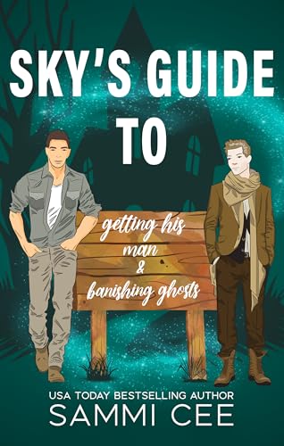 Sky's Guide To Getting His Man & Banishing Ghosts (The Dreamwalkers Book 1)
