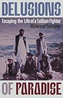 Delusions of Paradise: Escaping the Life of a Taliban Fighter 1837731918 Book Cover