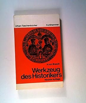 Werkzeug des Historikers: E. Einf. in d. histor. Hilfswiss (Urban-Taschenbu¨cher ; Bd. 33) (German Edition)