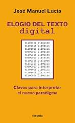 Elogio del texto digital: Claves para interpretar el nuevo paradigma