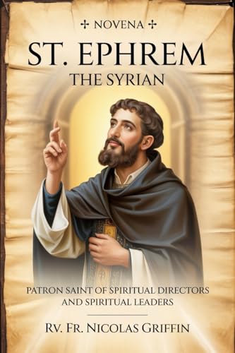 St. Ephrem the Syrian: Patron saint of spiritual directors and sp...