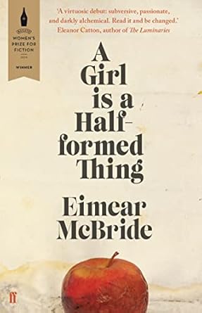 A Girl is a Halfformed Thing (English Edition) eBook McBride, Eimear
