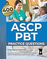 ASCP PBT Practice Questions: Exam practice questions for the American Society for Clinical Pathology (ASCP) Phlebotomy Technician exam B0BNH93TL3 Book Cover