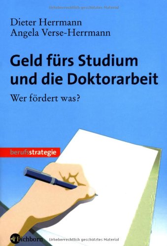 Geld fürs Studium und die Doktorarbeit: Wer fördert was? Geld fürs Studium und die Doktorarbeit: Wer fördert was?