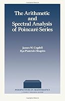 The Arithmetic And Spectral Analysis Of Poincaré Series 0121785904 Book Cover