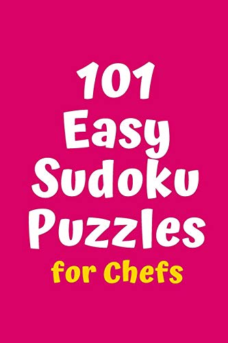 101 Easy Sudoku Puzzles for Chefs (Sudoku for Chefs)