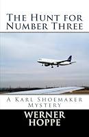 The Hunt for Number Three (A Karl Shoemaker Mystery) 1540307522 Book Cover