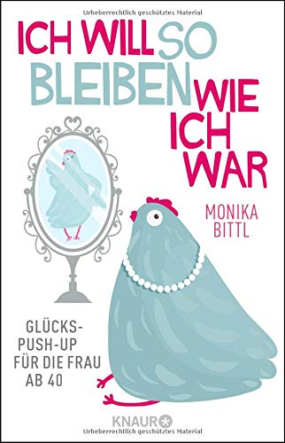 Ich will so bleiben, wie ich war: Glücks-Push-up für die Frau ab 40