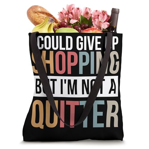 Bolsa tote I Could Give Up Shopping But I'm Not A Quitter miniatura 4