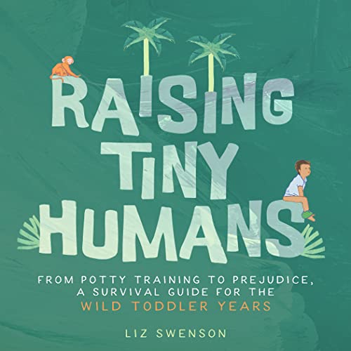 Image of Raising Tiny Humans: A Handbook for Parenting Toddlers
