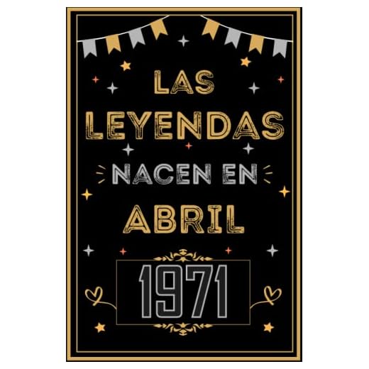 CUADERNO, LAS LEYENDAS NACEN EN ABRIL 1971: Regalo de 52 cumpleaños para mujeres y hombres, ideas de 52 cumpleaños... un cumpleaños... divertido, ... regalo de 52 cumpleaños para él/ella.