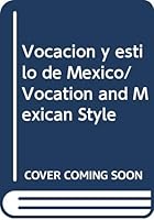 Vocacion Y Estilo De Mexico 9681831128 Book Cover