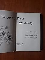 THE ART OF BOARD MEMBERSHIP - A Primer for Board and Committee Members of Religious, Educational, Social Work, and Youth Organization B0042EPF96 Book Cover